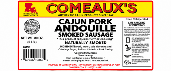 comeauxs andouille 5 lb label Product label for a 5 lb bag of Comeaux’s Smoked Andouille Sausage, showing cooking and safe handling instructions.